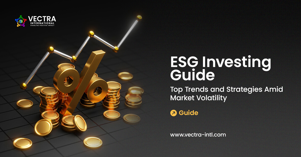 The ESG Investing Guide: Top Trends and Strategies Amid Market Volatility