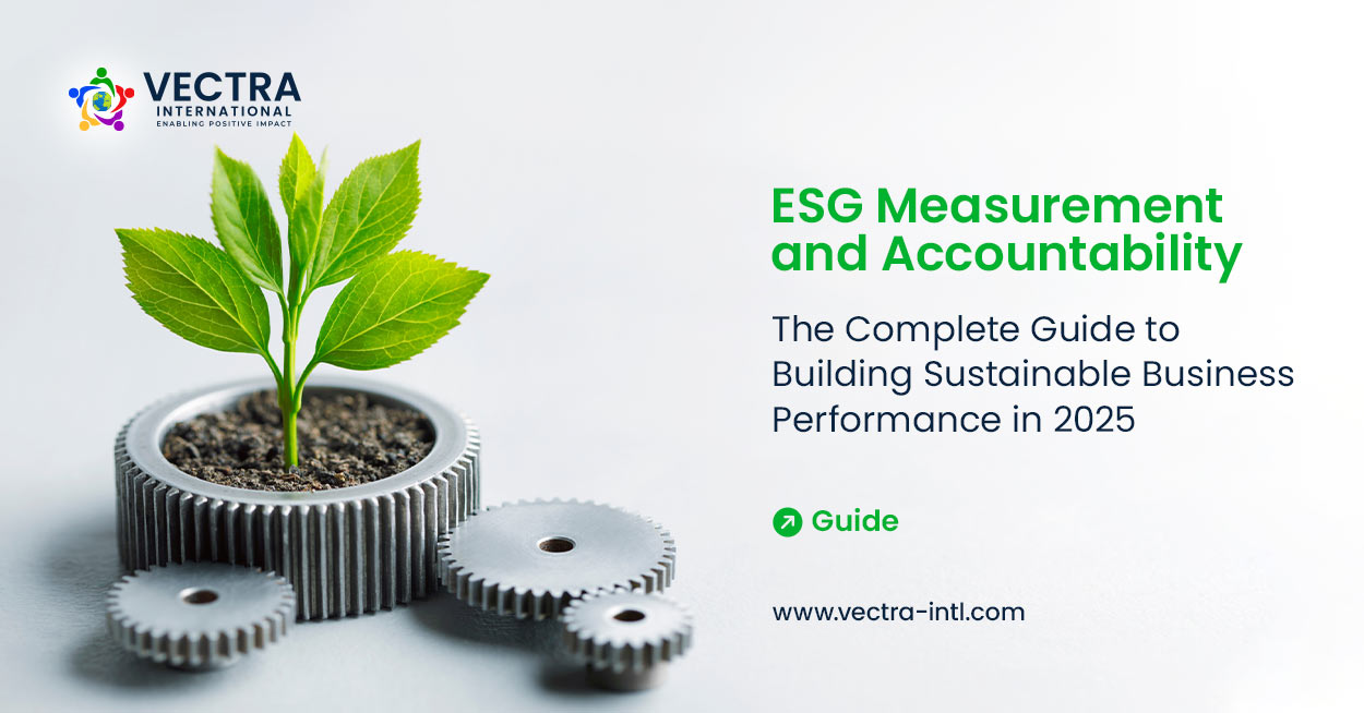 ESG Measurement and Accountability: The Complete Guide to Building Sustainable Business Performance in 2025